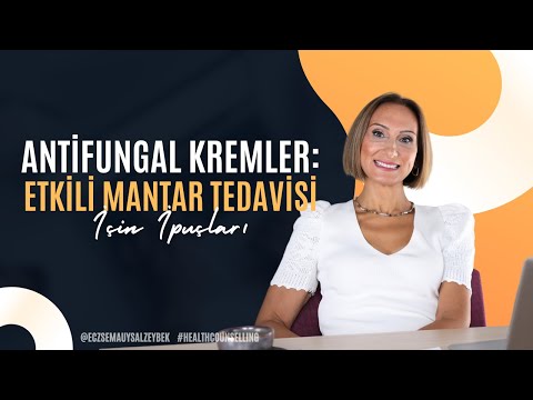 Antifungal Kremler: Etkili Mantar Tedavisi İçin İpuçları - Eczacı Sema Uysal Zeybek