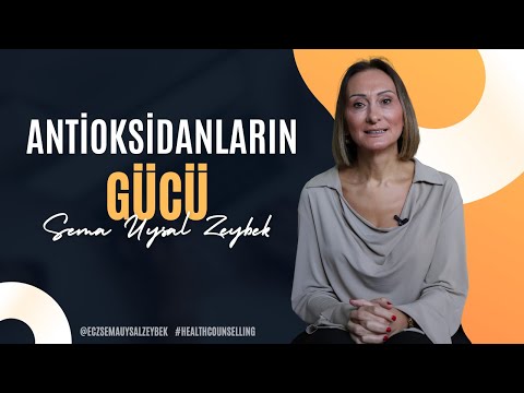 Antioksidanların Gücü - Eczacı Sema Uysal Zeybek