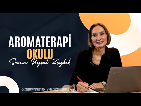 Aromaterapi Okulu - Eczacı Sema Uysal Zeybek