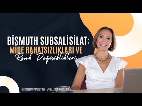 Bismuth Subsalisilat: Mide Rahatsızlıkları Ve Renk Değişiklikleri - Eczacı Sema Uysal Zeybek