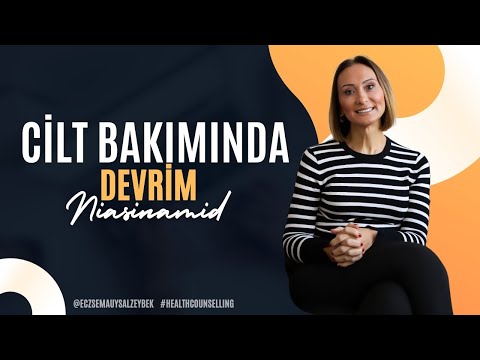 Cilt Bakımında Devrim Niasinamid - Eczacı Sema Uysal Zeybek