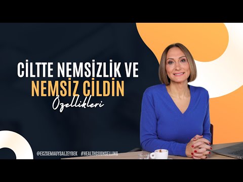 Ciltte Nemsizlik Ve Nemsiz Cildin Özellikleri - Eczacı Sema Uysal Zeybek