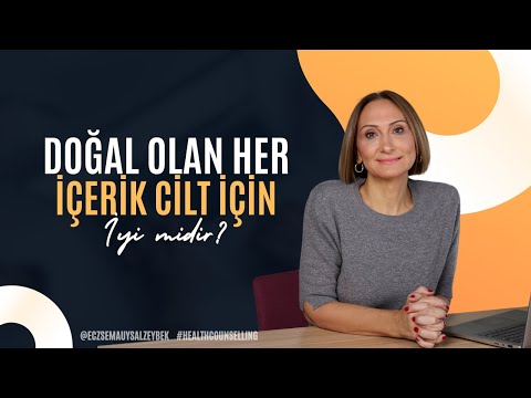 Doğal Olan Her İçerik Cilt İçin İyi Midir? - Eczacı Sema Uysal Zeybek