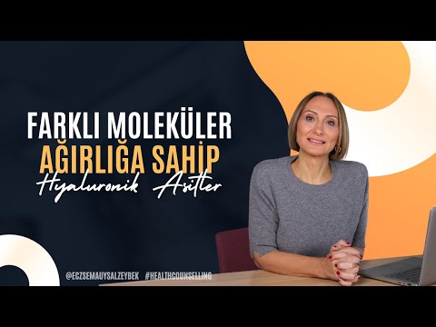 Farklı Moleküler Ağırlığa Sahip Hyaluronik Asitler - Eczacı Sema Uysal Zeybek