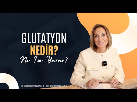 Glutatyon Nedir? Ne İşe Yarar? - Eczacı Sema Uysal Zeybek