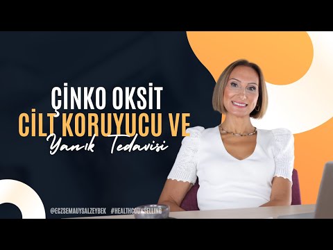 Çinko Oksit Cilt Koruyucu Ve Yanık Tedavisi - Eczacı Sema Uysal Zeybek