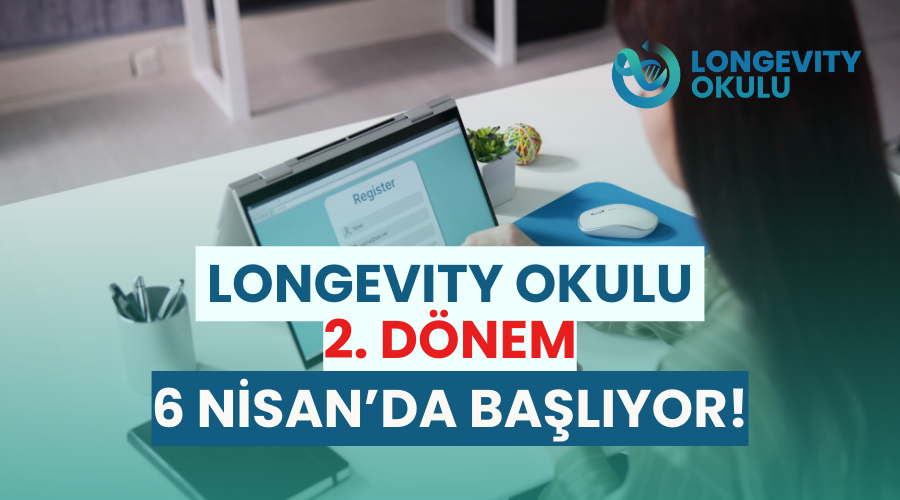 İleri Longevity Eğitiminde 2. Dönem 6 Nisan'da başlıyor!