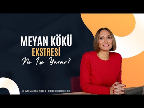 Meyan Kökü Ekstresi Ne İşe Yarar? - Eczacı Sema Uysal Zeybek