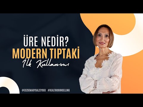 Üre Nedir? Modern Tıptaki İlk Kullanımı - Eczacı Sema Uysal Zeybek