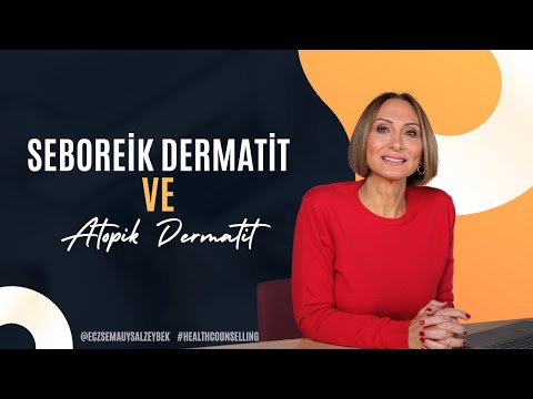 Seboreik Dermatit & Atopik Dermatit - Eczacı Sema Uysal Zeybek