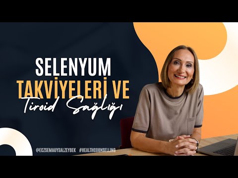Selenyum Takviyeleri & Tiroid Sağlığı - Eczacı Sema Uysal Zeybek