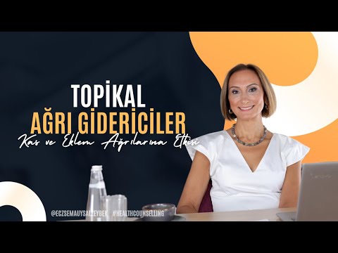 Topikal Ağrı Gidericiler: Kas & Eklem Ağrılarına Etkisi - Eczacı Sema Uysal Zeybek
